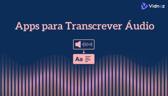 Os 9 Principais Aplicativos para Transcrever Áudio para Texto Grátis em 2025