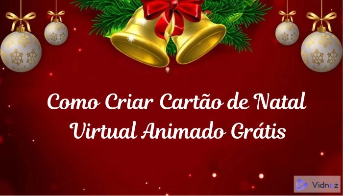 Como Fazer Cartão de Natal Virtual Animado Grátis para Feliz Natal 2025!