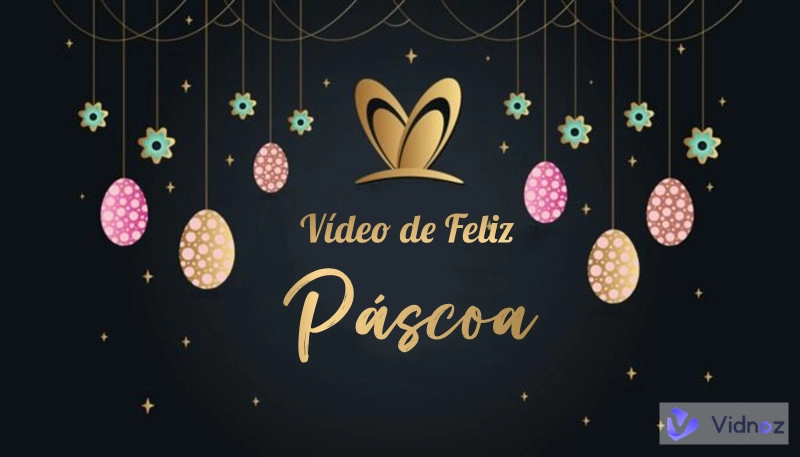 6 Ferramentas IA para Fazer Vídeo de Páscoa Personalizado e Enviar Desejos